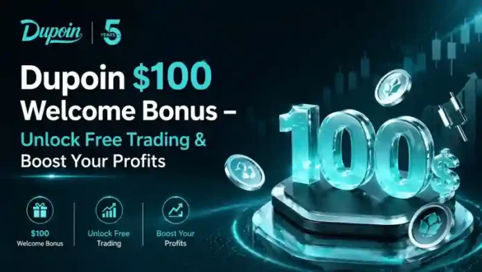 Dupoin $100 Welcome Bonus