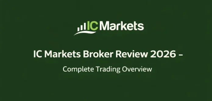 IC Markets Broker Review 2026
