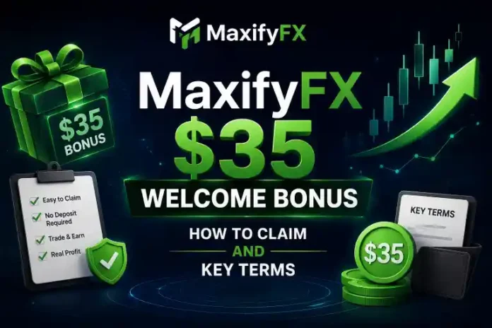 MaxifyFX $35 Welcome Bonus - How to Claim and Key Terms
