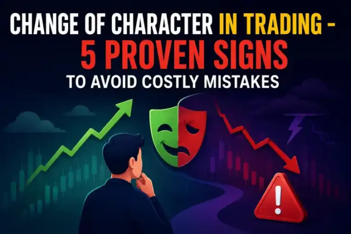 Change of Character in Trading - 5 Proven Signs to Avoid Costly Mistakes