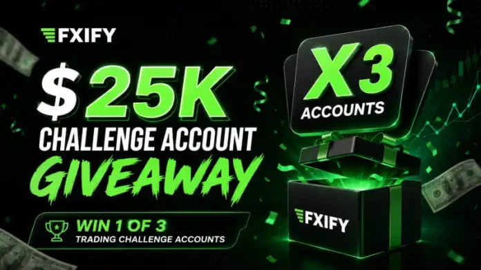 FXIFY $25K Challenge Account Giveaway – Win 1 of 3 Trading Challenge Accounts