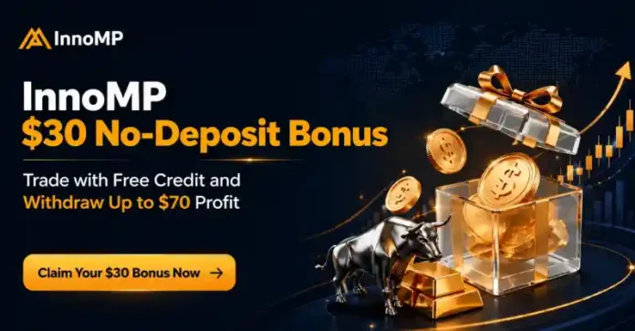 InnoMP $30 No-Deposit Bonus – Trade with Free Credit and Withdraw Up to $70 Profit